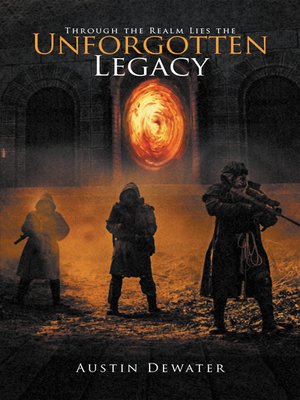 cover image of Through the Realm Lies the Unforgotten Legacy